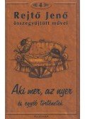 Rejtő Jenő - Aki mer, az nyer és más történetek