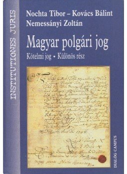 Nochta Tibor, Kovács Bálint, Nemessányi Zoltán - Magyar polgári jog - Kötelmi jog Nochta Tibor, Kovács Bálint, Nemessányi Zoltán - Magyar polgári jog - Kötelmi jog, Budapest - Pécs 2008 antikvár könyv