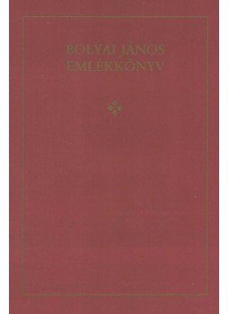 Tamás Zsuzsanna szerk. - Bolyai János emlékkönyv Tamás Zsuzsanna szerk. - Bolyai János emlékkönyv, 2003 antikvár könyv