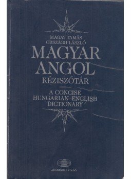 Országh László, Magay Tamás - Magyar-angol kéziszótár Országh László, Magay Tamás - Magyar-angol kéziszótár, Budapest 2002 antikvár könyv