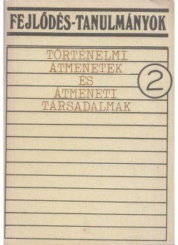Béládi László, Miszlivetz Ferenc - Történelmi átmenetek és átmeneti társadalmak, Budapest 1983 antikvár könyv