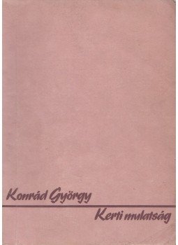 Konrád György - Kerti mulatság Konrád György - Kerti mulatság, Budapest 1987 antikvár könyv