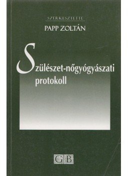Papp Zoltán - Szülészet-nőgyógyászati protokoll Papp Zoltán - Szülészet-nőgyógyászati protokoll, Budapest 1999 antikvár könyv