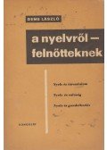 Deme László - A nyelvről - felnőtteknek (dedikált)