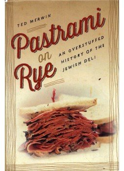 Ted Merwin - Pastrami on Rye: An Overstuffed History of the Jewish Deli, New York 2015 antikvár könyv