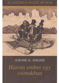 Jerome K. Jerome - Három ember egy csónakban