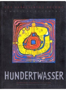 Bodor Katalin (szerk.) - Hundertwasser - Egy varázslatos különc Bodor Katalin (szerk.) - Hundertwasser - Egy varázslatos különc, Budapest 2007 antikvár könyv