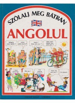 Angela Wilkes - Szólalj meg bátran angolul! Angela Wilkes - Szólalj meg bátran angolul!, Budapest 1996 antikvár könyv