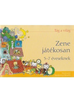 Balázs Gabriella, Mihalovics Csilla - Zene játékosan 5-7 éveseknek Balázs Gabriella, Mihalovics Csilla - Zene játékosan 5-7 éveseknek, Budapest 2005 antikvár könyv