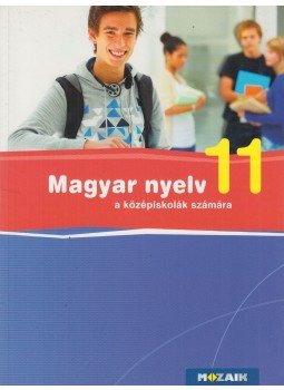 Fráter Adrienne - Magyar nyelv a középiskolák számára 11., Szeged 2018 antikvár könyv