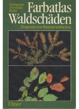 Günter Hartmann, Franz Nienhaus, Heinz Butin - Farbatlas Waldschäden Günter Hartmann, Franz Nienhaus, Heinz Butin - Farbatlas Waldschäden, Ulmer 1988 antikvár könyv