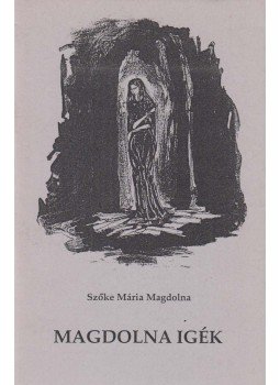 Szőke Mária Magdolna - Magdolna igék Szőke Mária Magdolna - Magdolna igék, 2001 antikvár könyv