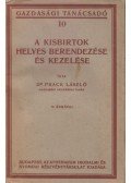 Prack László - A kisbirtok helyes berendezése és kezelése
