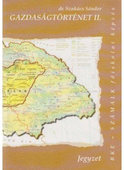 Szakács Sándor - Gazdaságtörténet II. Szakács Sándor - Gazdaságtörténet II., Budapest 2004 antikvár könyv