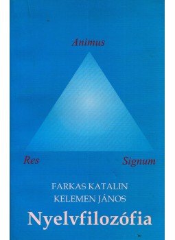 Farkas Katalin, Kelemen János - Nyelvfilozófia Farkas Katalin, Kelemen János - Nyelvfilozófia, Budapest 2002 antikvár könyv