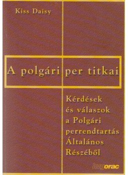 Kiss Daisy - A polgári per titkai Kiss Daisy - A polgári per titkai, Budapest 2016 antikvár könyv