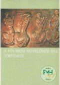 Drucker Tibor - A Fővárosi Művelődési Ház története (Dedikált)