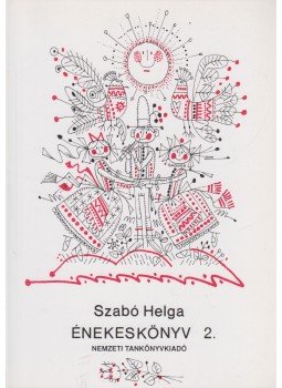 Szabó Helga - Énekeskönyv 2. Szabó Helga - Énekeskönyv 2., Budapest 2005 antikvár könyv