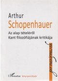 Schopenhauer, Arthur - Az alap tételéről - Kant filozófiájának kritikája