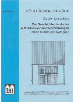 Liesenberg, Carsten, Sünder, Martin, Seib, Gerhard - Zur Geschichte der Juden in Mühlhausen und Nordthüringen und die Mühlhäuser Synagoge, Weimar 2002 antikvár könyv