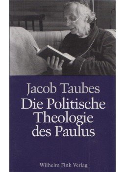 TAUBES, JACOB - Die politische Theologie des Paulus, München 2003 antikvár könyv