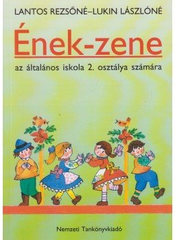 Lukin Lászlóné, Lantos Rezsőné - Ének-zene ​az általános iskola 2. osztálya számára, Budapest 2006 antikvár könyv