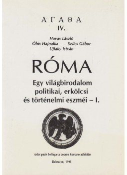 Havas László, Óbis Hajnalka, Szűcs Gábor, Ujlaky István - Róma I. Havas László, Óbis Hajnalka, Szűcs Gábor, Ujlaky István - Róma I., Debrecen 1998 antikvár könyv