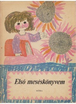 T. Aszódi Éva - Első meséskönyvem T. Aszódi Éva - Első meséskönyvem, Budapest 1968 antikvár könyv