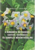 Hertelendy Lajos,Lönhárd Miklós - A burgonya betegségei, kártevői, károsodásai és komplex növényvédelme