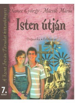 Nemes György, Mácsik Mária - Isten útján 7., Budapest 2010 antikvár könyv