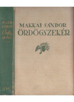 Makkai Sándor - Ördögszekér Makkai Sándor - Ördögszekér, Budapest 1943 antikvár könyv