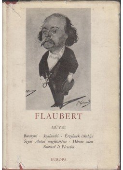 Gustave Flaubert - Gustave Flaubert Művei II. Gustave Flaubert - Gustave Flaubert Művei II., Budapest 1966 antikvár könyv