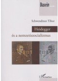 Schwendtner Tibor - Heidegger és a nemzetiszocializmus