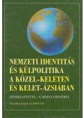 N. Rózsa Erzsébet - Nemzeti identitás és külpolitika a Közel-Keleten és Kelet-Ázsiában (dedikált)