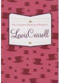 Lewis Carroll - The Complete Illustrated Works of Lewis Carroll