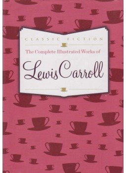 Lewis Carroll - The Complete Illustrated Works of Lewis Carroll Lewis Carroll - The Complete Illustrated Works of Lewis Carroll, London 2013 antikvár könyv