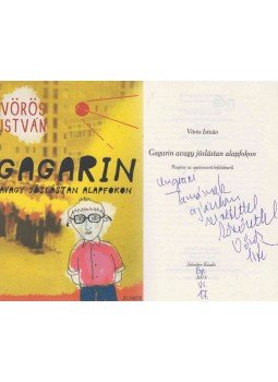 Vörös István - Gagarin avagy jóslástan alapfokon (dedikált) Vörös István - Gagarin avagy jóslástan alapfokon (dedikált), Pécs 2013 antikvár könyv