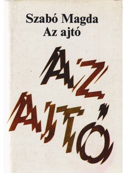 Szabó Magda - Az ajtó (dedikált) Szabó Magda - Az ajtó (dedikált), Budapest 1987 antikvár könyv