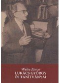 Weiss János - Lukács György és tanítványai