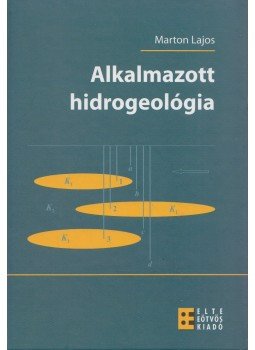 Marton Lajos - Alkalmazott hidrogeológia Marton Lajos - Alkalmazott hidrogeológia, Budapest 2009 antikvár könyv
