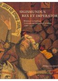 Takács Imre - Sigismundus rex et imperator