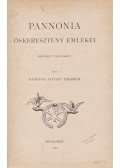 Gyárfás István Tihamér - Pannonia őskeresztény emlékei. Régészeti tanulmány