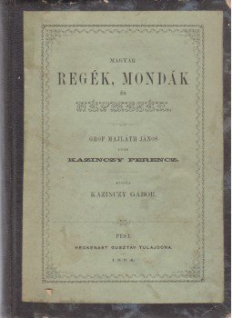 gróf Majláth János, Kazinczy Ferenc - Magyar regék, mondák és népmesék. Gróf Majláth János után [fordította] Kazinczy Ferencz, Pest 1864 antikvár könyv
