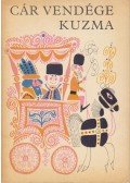 Alekszej Tolsztoj - Cár vendége Kuzma