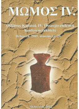 Kolozsi Barbara (Szerk.) - Őskoros kutatók IV. összejövetelének konferenciakötete, Debrecen 2012 antikvár könyv