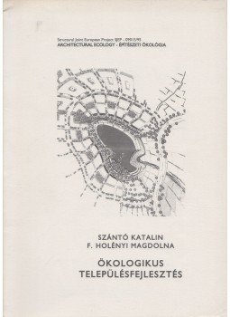 Szántó Katalin, F. Holényi Magdolna - Ökologikus településfejlesztés, Budapest 0 antikvár könyv
