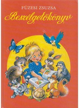 Füzesi Zsuzsa - Beszélgetőkönyv Füzesi Zsuzsa - Beszélgetőkönyv, Budapest 2001 antikvár könyv