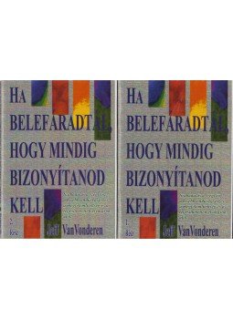 Jeff VanVonderen - Ha belefáradtál, hogy mindig bizonyítanod kell I.-II., Budapest 1998 antikvár könyv