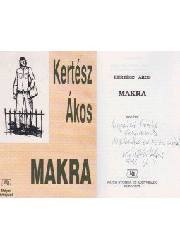 Kertész Ákos - Makra (dedikált) Kertész Ákos - Makra (dedikált), Budapest 1996 antikvár könyv