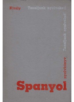 Dr. Király Rudolf - Spanyol nyelvkönyv, Budapest 1966 antikvár könyv